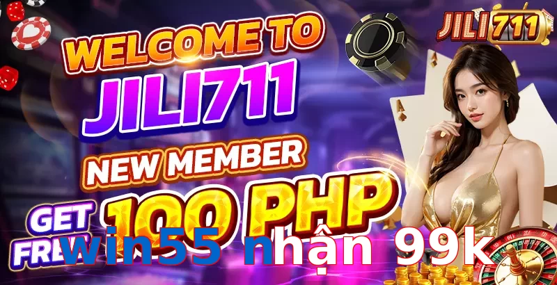 win55 nhận 99k