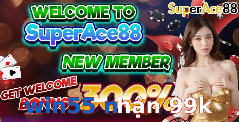 win55 nhận 99k